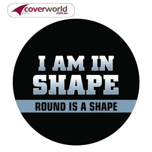 printed spare tyre - wheel cover - i am in shape - round shape