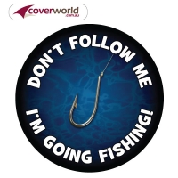 Printed Spare Tyre - Wheel Cover - Dont Follow Me Im Going Fishing