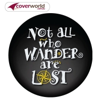 Printed Spare Tyre - Wheel Cover - Not all Wanderers are Lost
